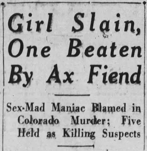 Newspapers were quick to report news of an "Ax Fiend" slayer. As the story spread across the nation, bringing the killer, or atleast someone, to justice was a top priority.