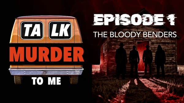 The Bloody Benders: America’s First Serial Killer Family